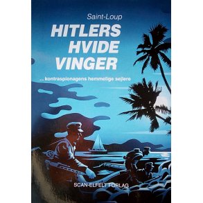 Hitlers hvide vinger - kontraspionagens hemmelige sejlere